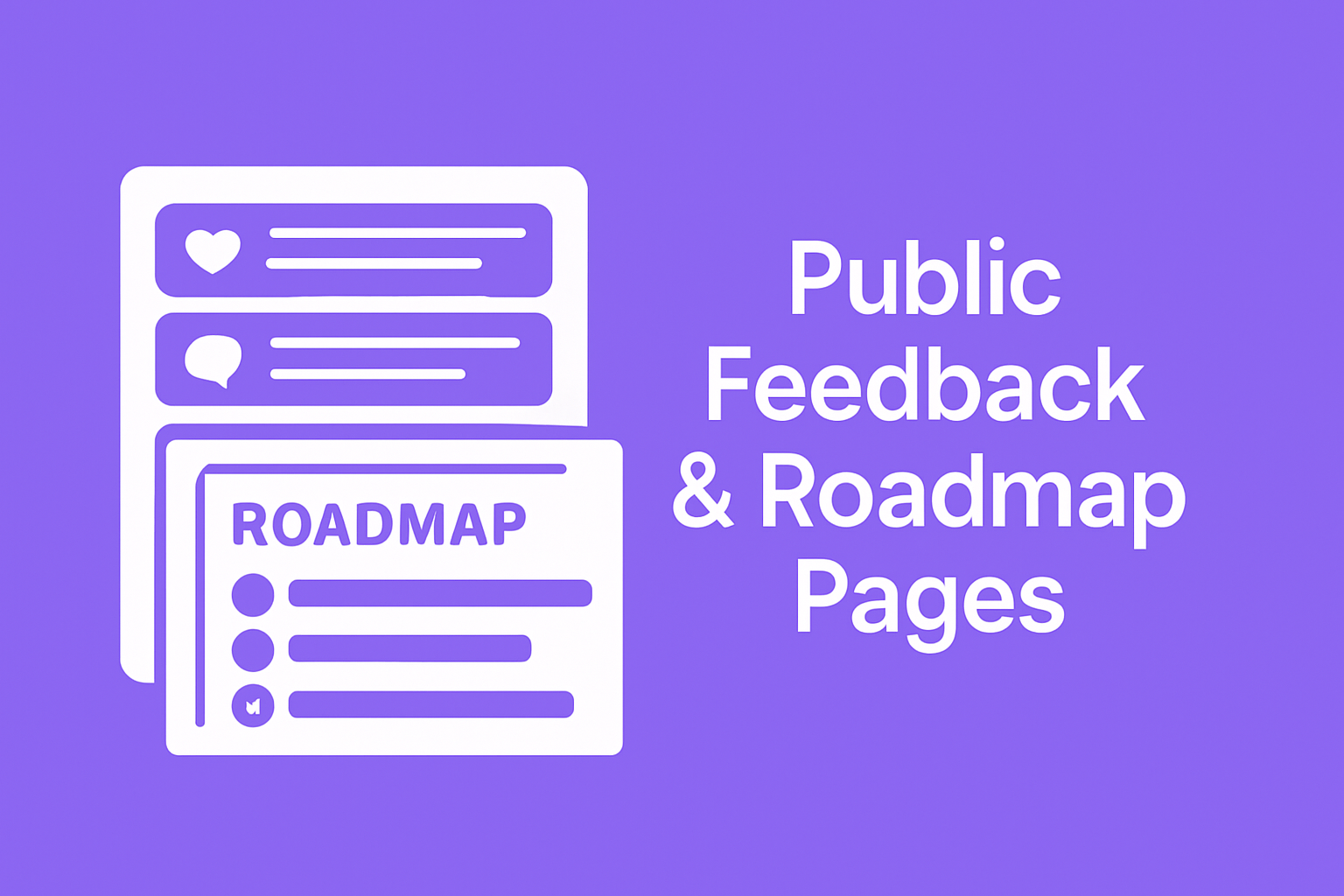 Roadmap and Public Feedback Included
